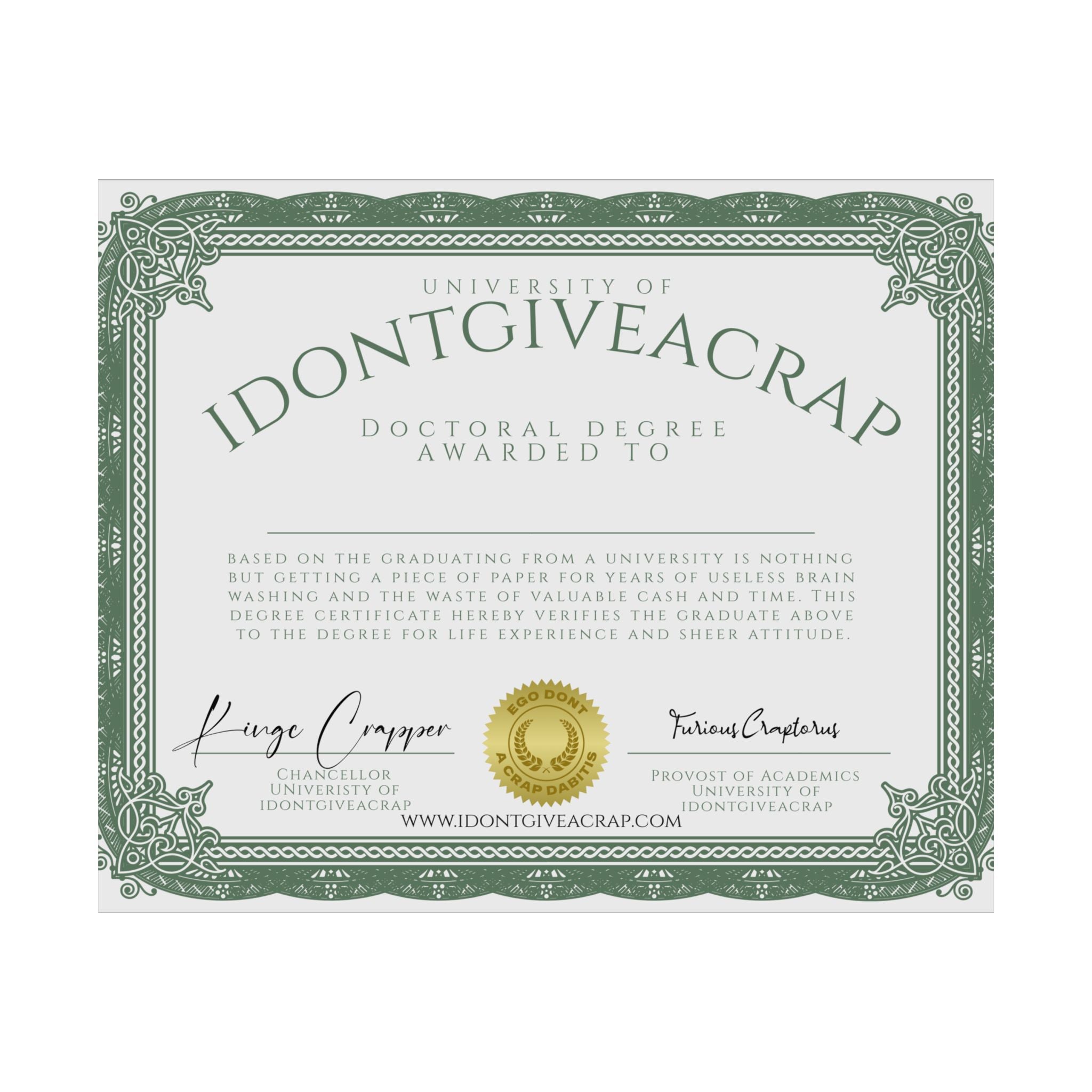 University of IDontGiveACrap™ Doctoral Degree Certificate