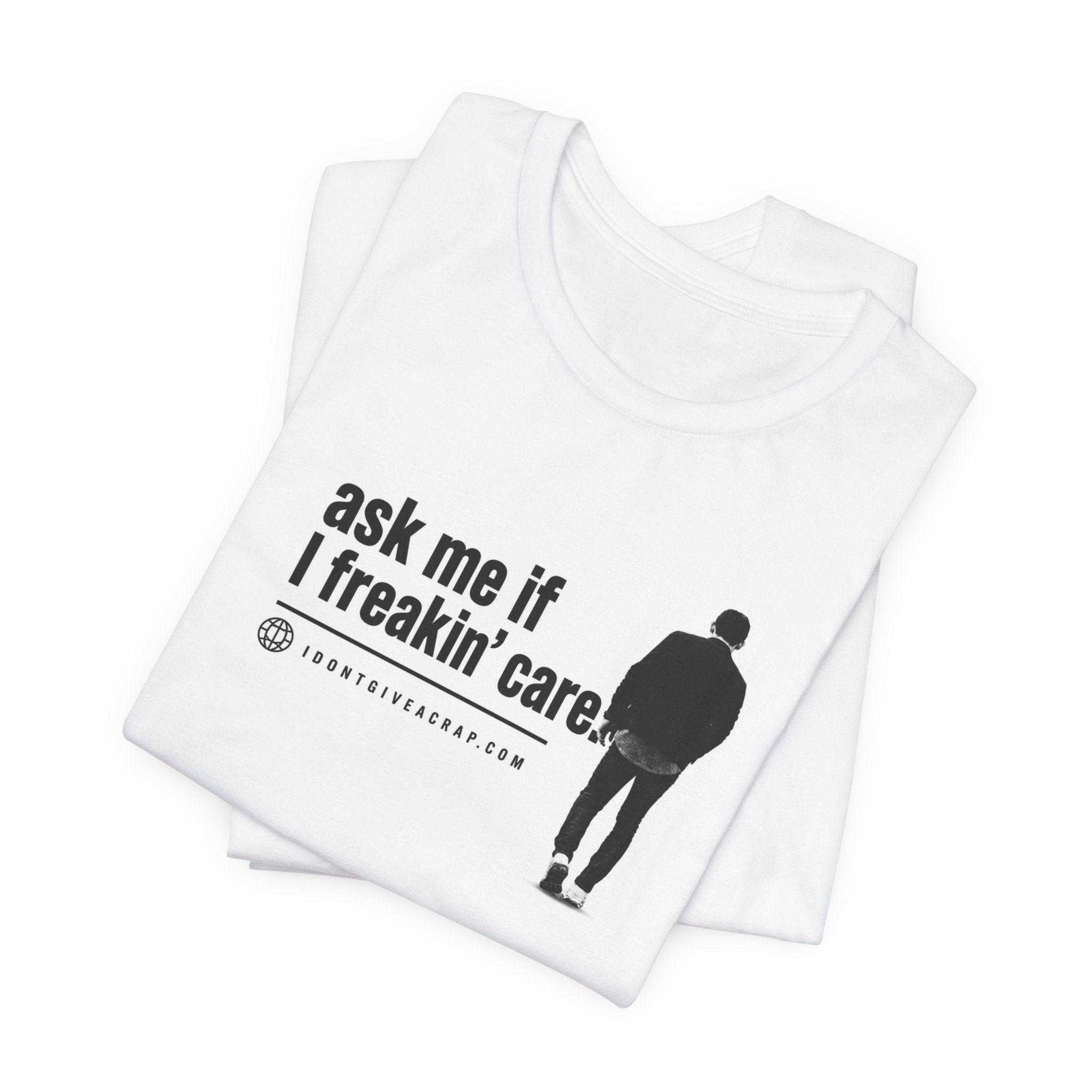 Ask Me If I Freakin' Care. Sometimes You Just Need to Walk Away.