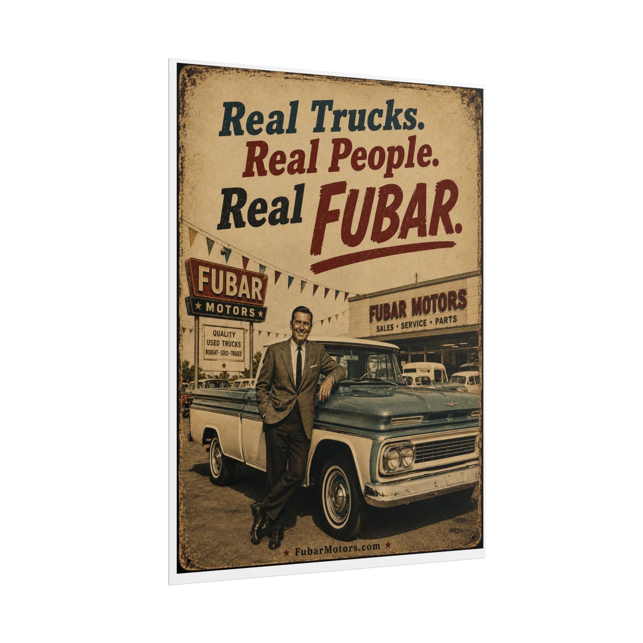 Rolled Poster - 'Real Trucks. Real People. Real FUBAR.' Vintage Automotive Print
