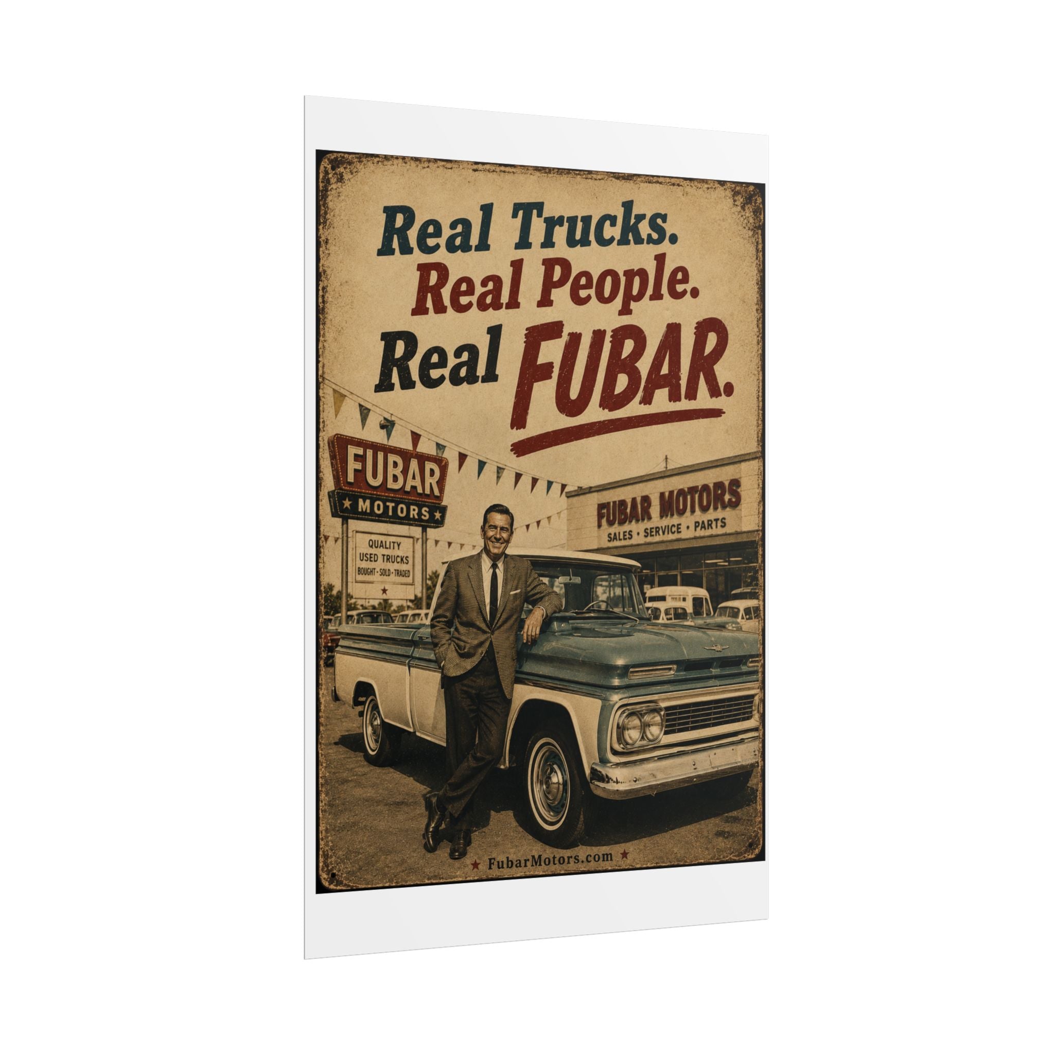 Rolled Poster - 'Real Trucks. Real People. Real FUBAR.' Vintage Automotive Print