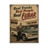 Rolled Poster - 'Real Trucks. Real People. Real FUBAR.' Vintage Automotive Print