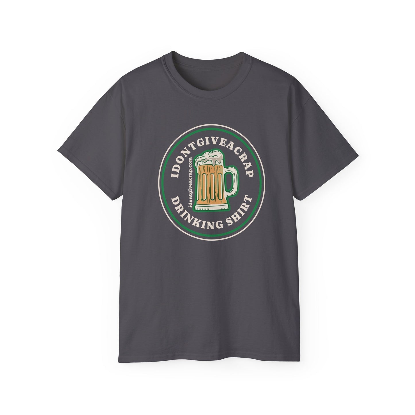 IDONTGIVEACRAP Official Drinking Shirt