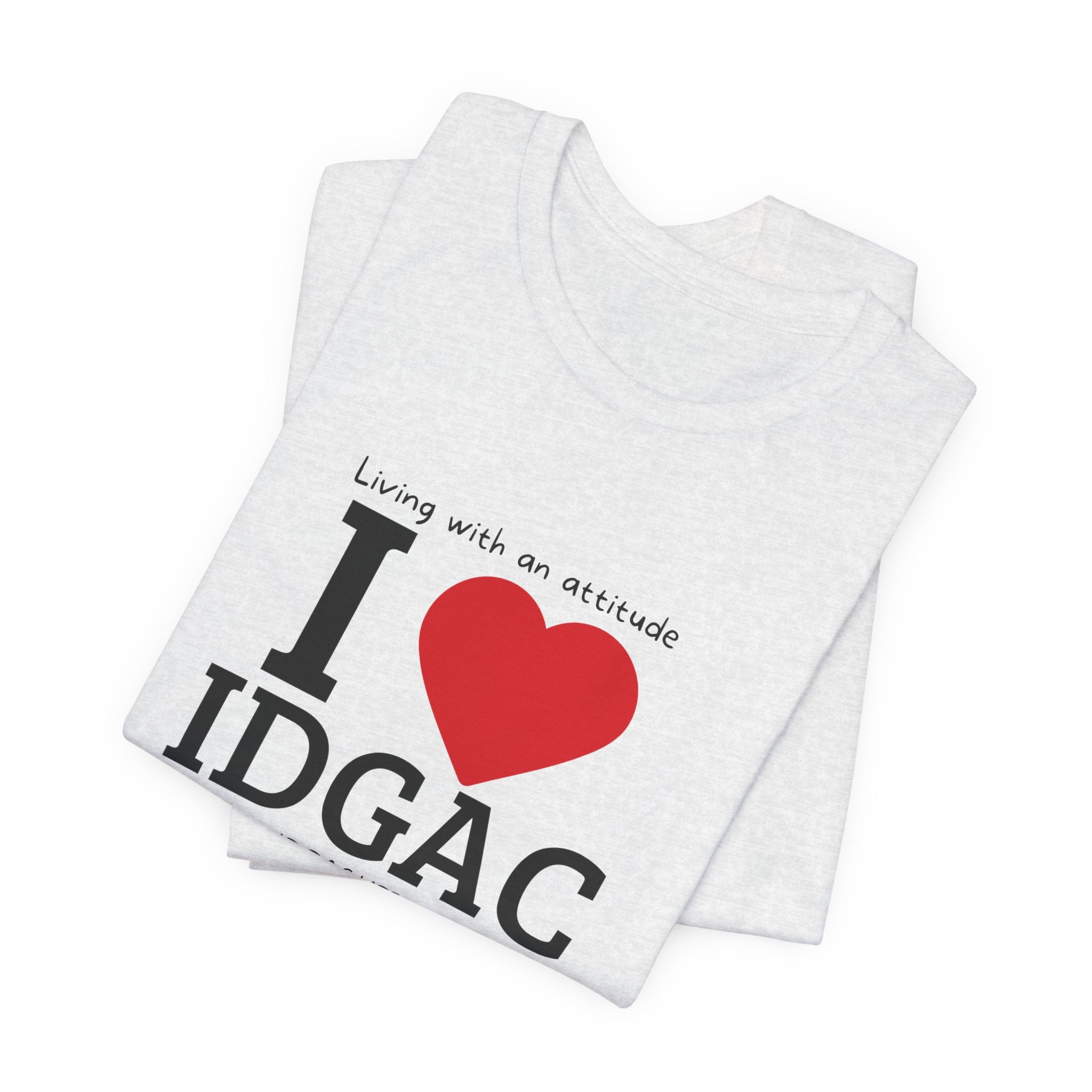 I ❤️ IDGAC – Wear Your Attitude Proudly