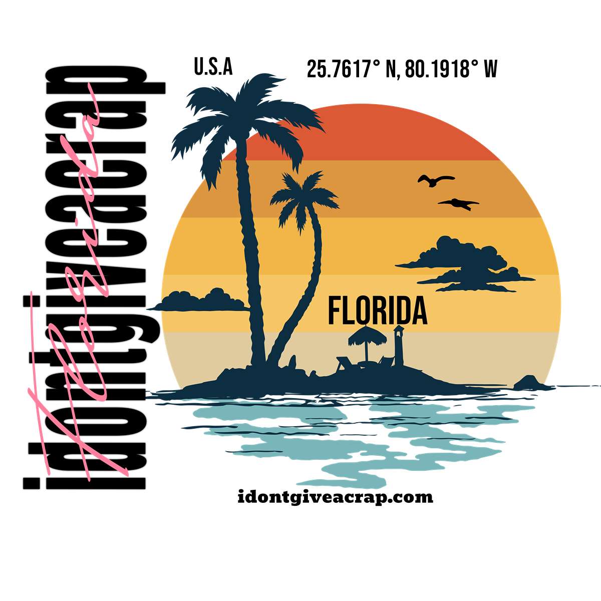 IDONTGIVEACRAP Florida Attitude
