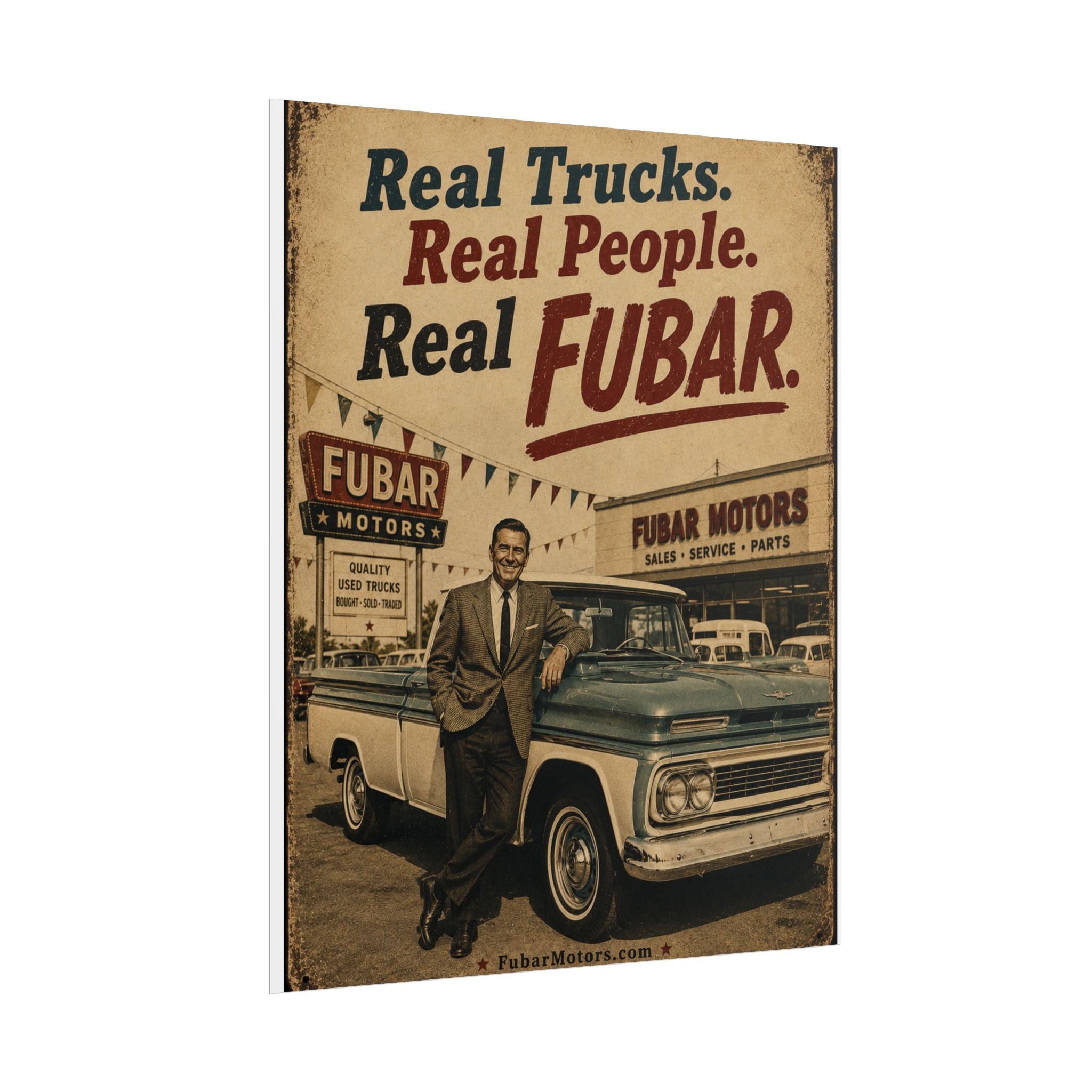 Rolled Poster - 'Real Trucks. Real People. Real FUBAR.' Vintage Automotive Print