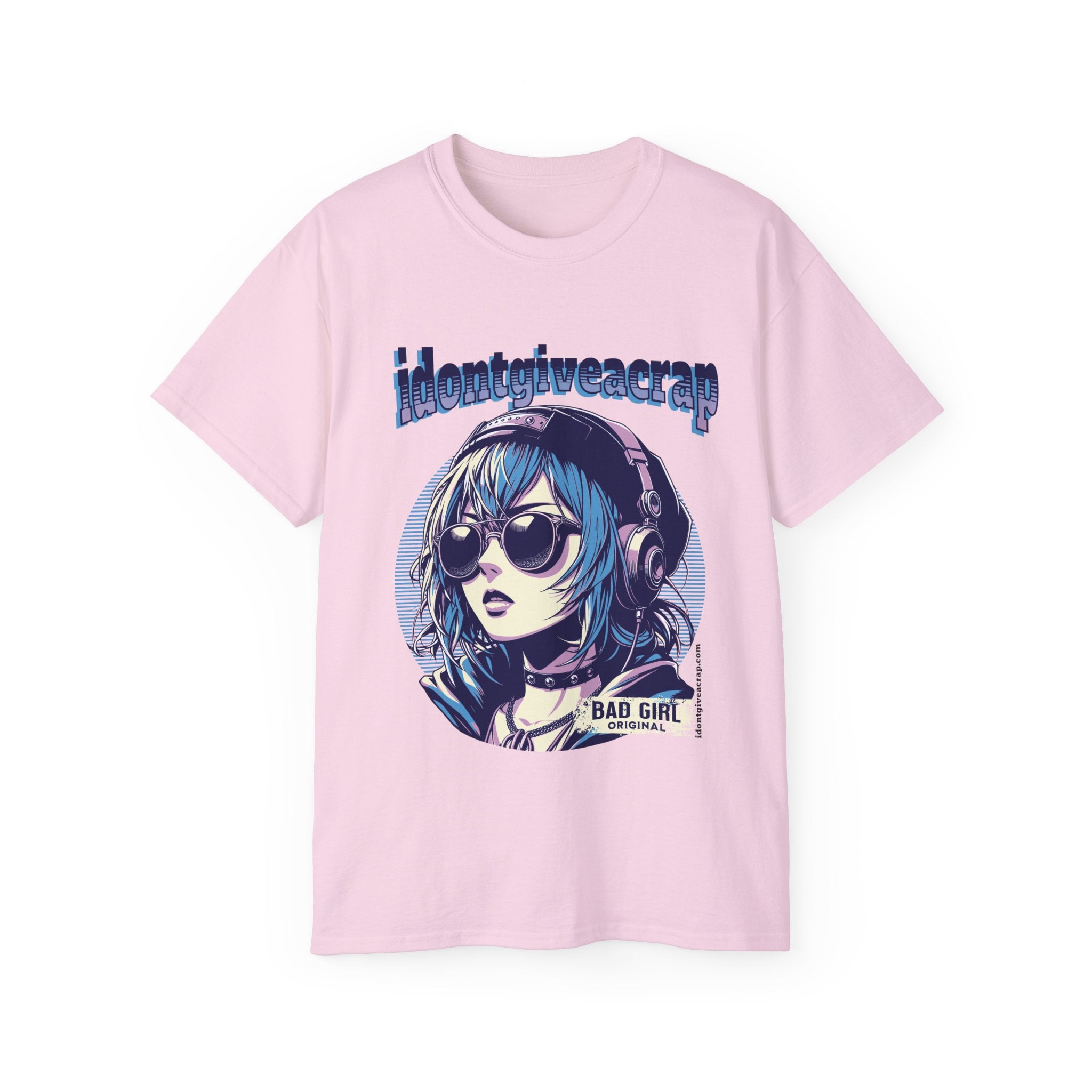 Bad Girls IDONTGIVEACRAP Unisex Tee Shirt - Strong Woman Girl Power Style Classy