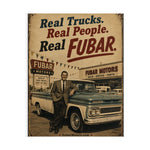 Rolled Poster - 'Real Trucks. Real People. Real FUBAR.' Vintage Automotive Print