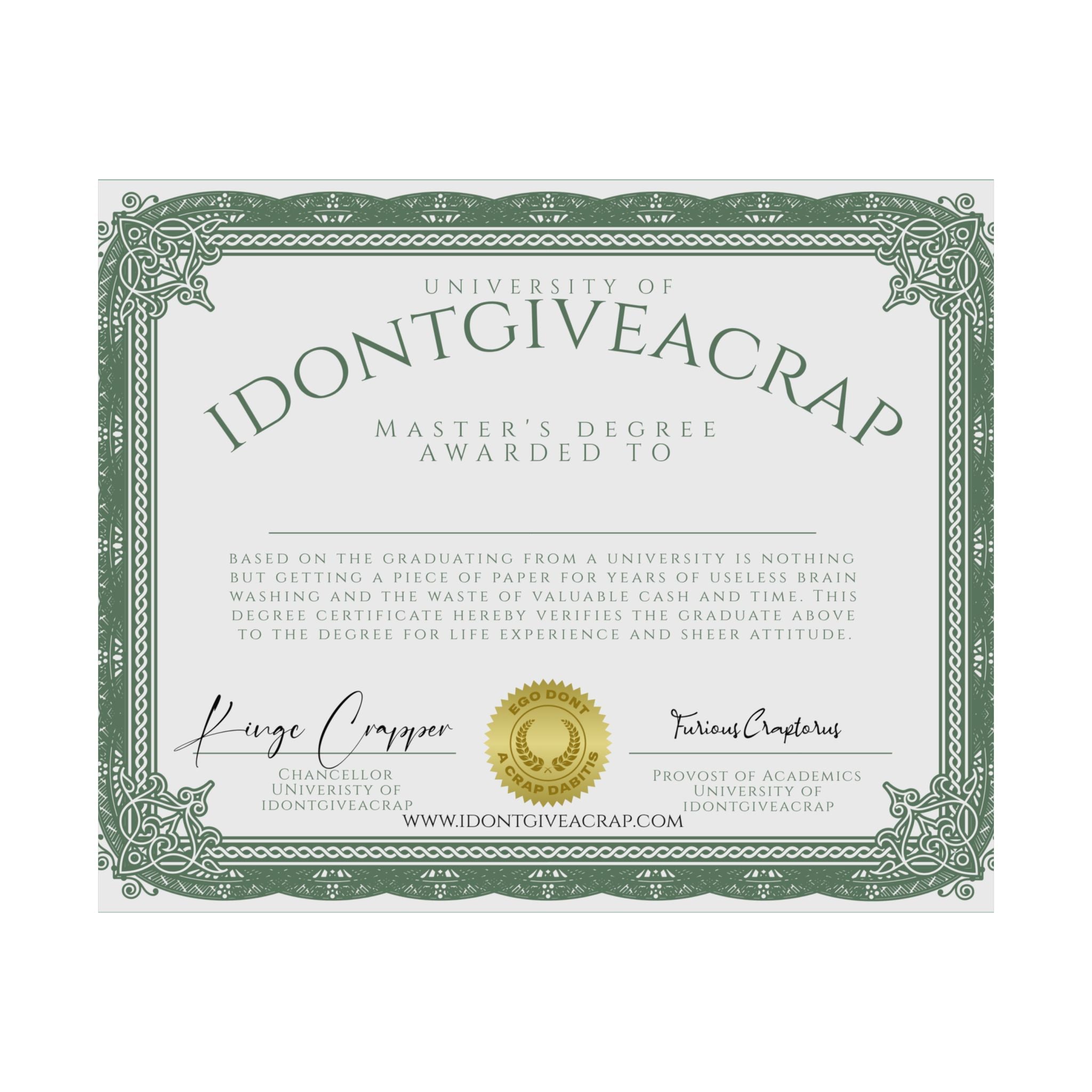 University of IDONTGIVEACRAP Master's Degree